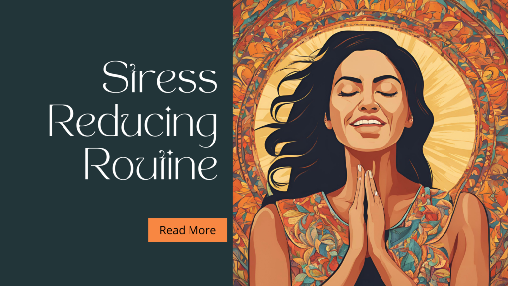 A Monday to Sunday Stress Reducing Routine